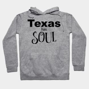 Texas has Soul State Pride Hoodie